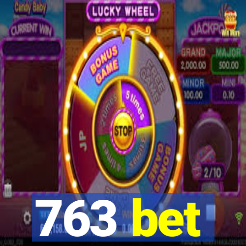 763 bet
